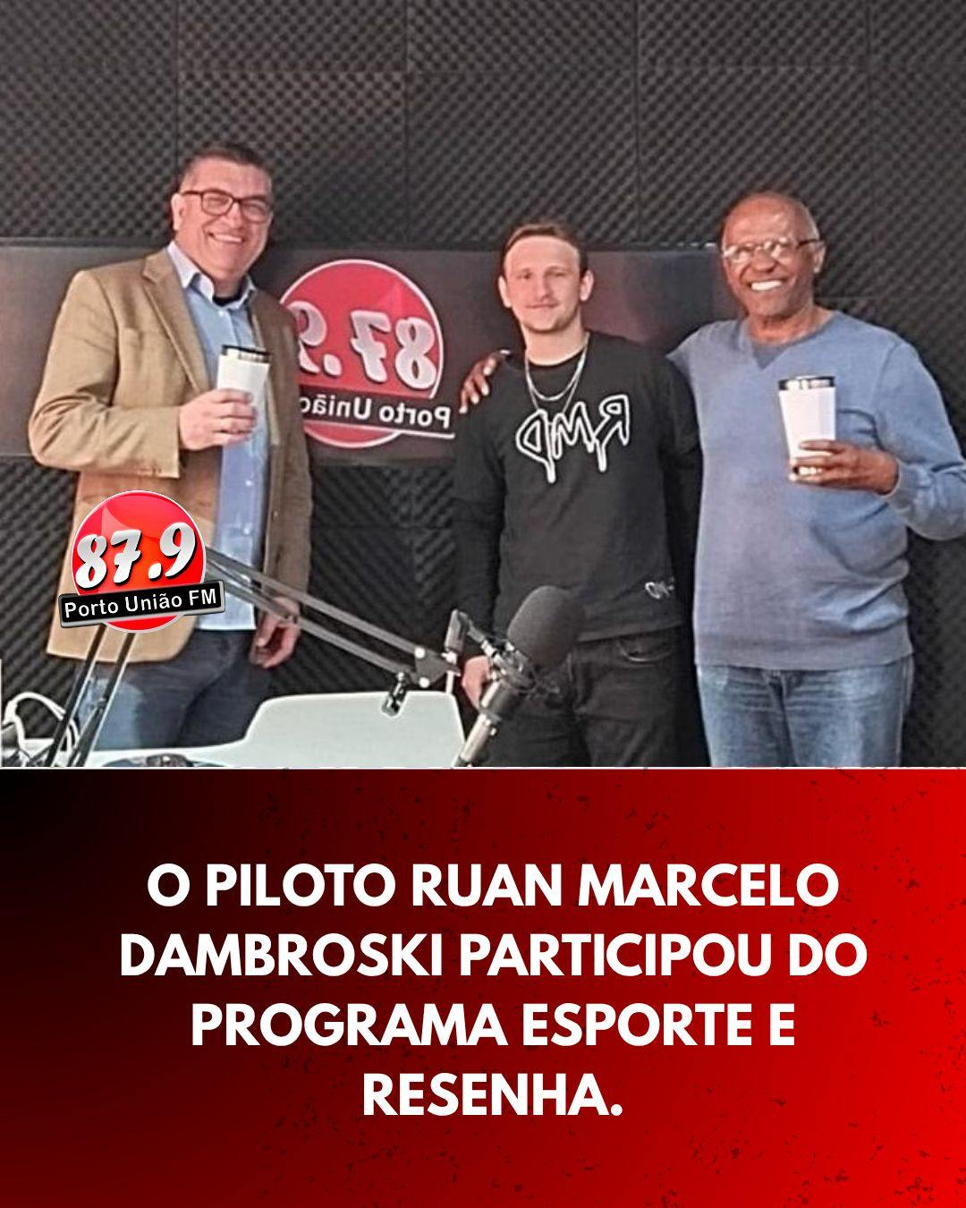 O programa ESPORTE E RESENHA, da Porto União FM 87.9, recebeu o piloto de kart Ruan Marcelo Dambroski